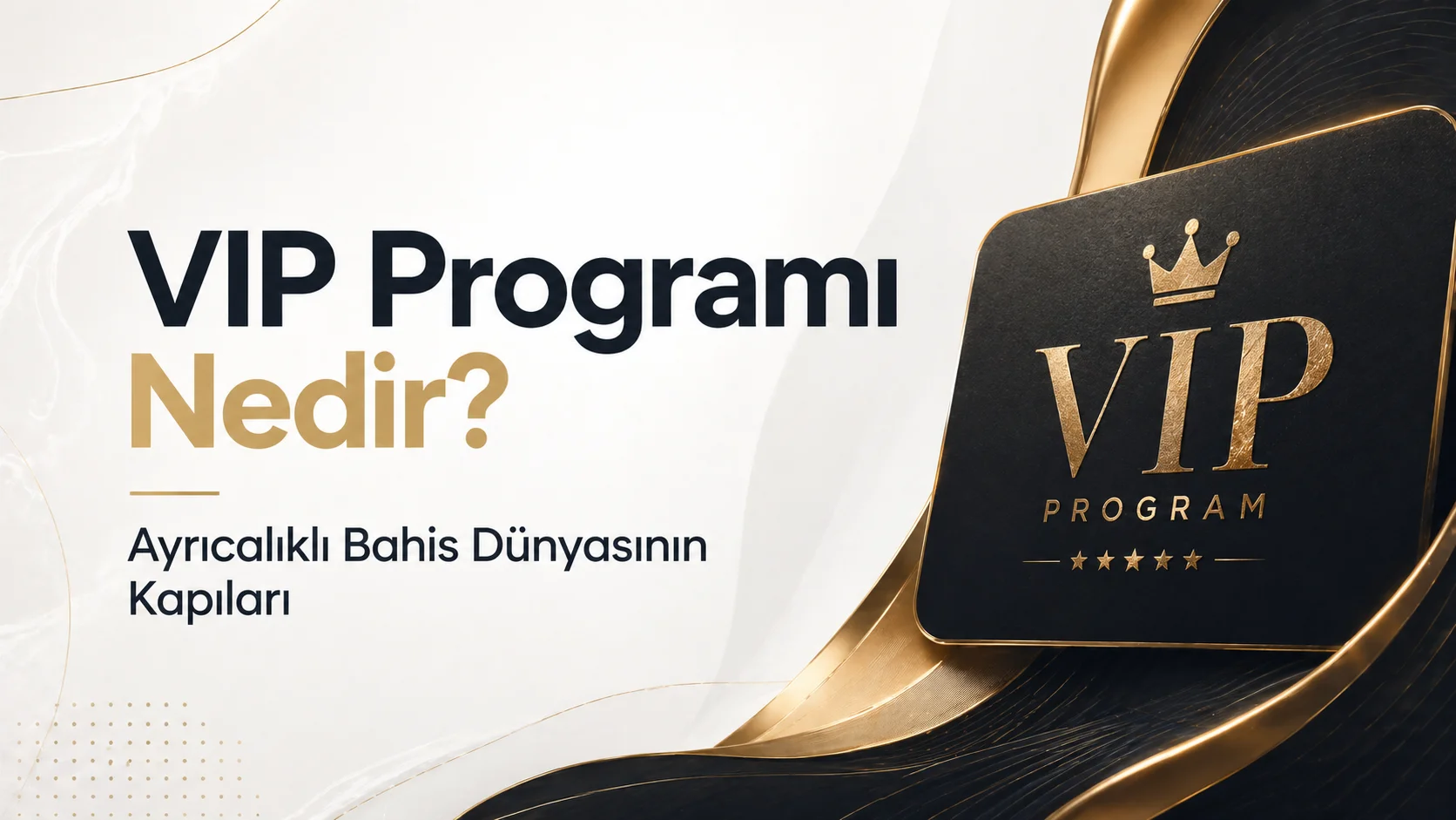 VIP Programı Nedir? Ayrıcalıklı Bahis Dünyasının Kapıları
