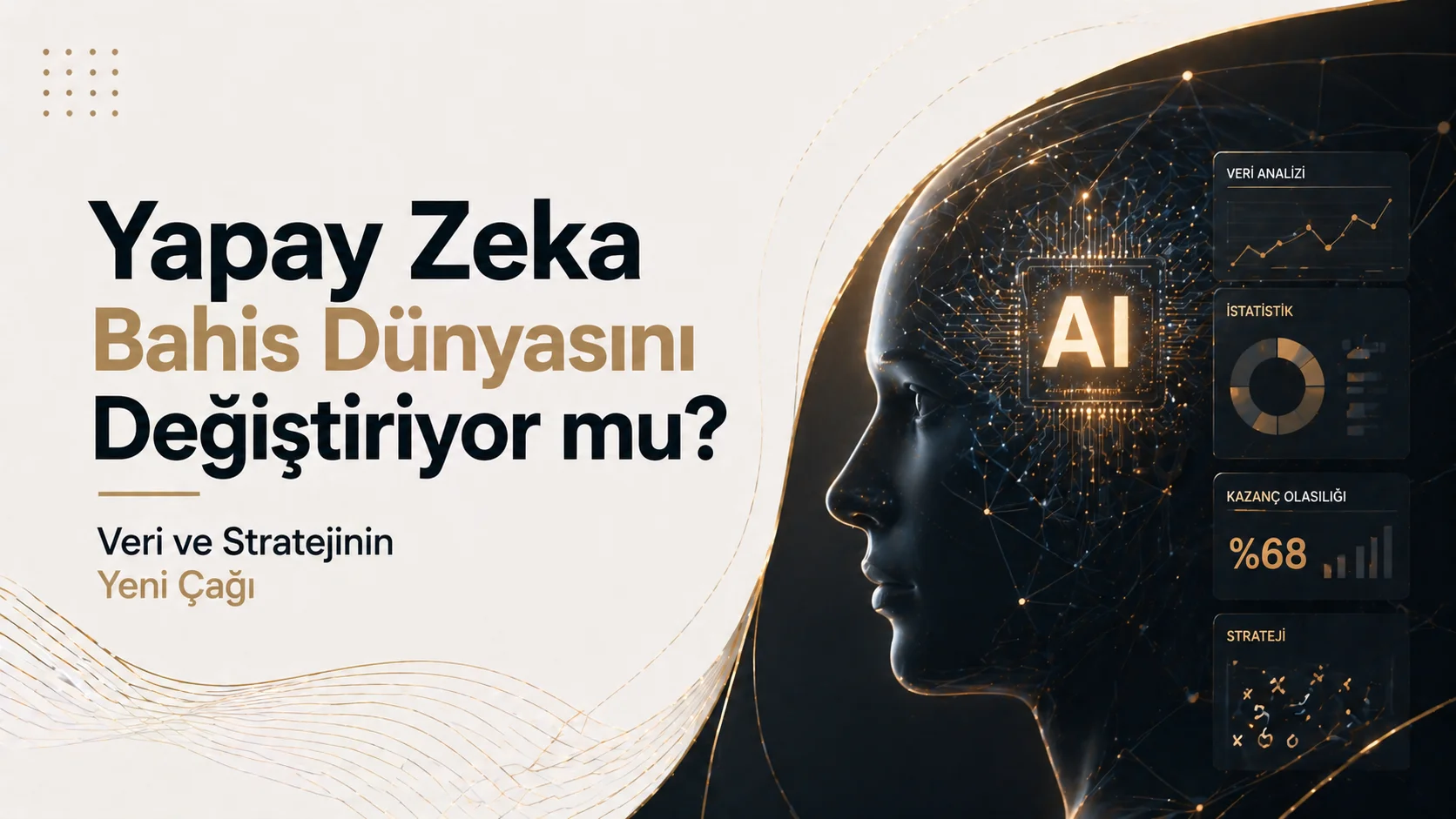 Yapay Zeka Bahis Dünyasını Değiştiriyor mu? Veri ve Stratejinin Yeni Çağı